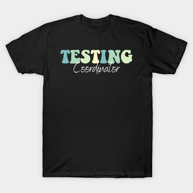 State Testing Day Squad Teacher Testing Coordinator T-Shirt by deafcrafts